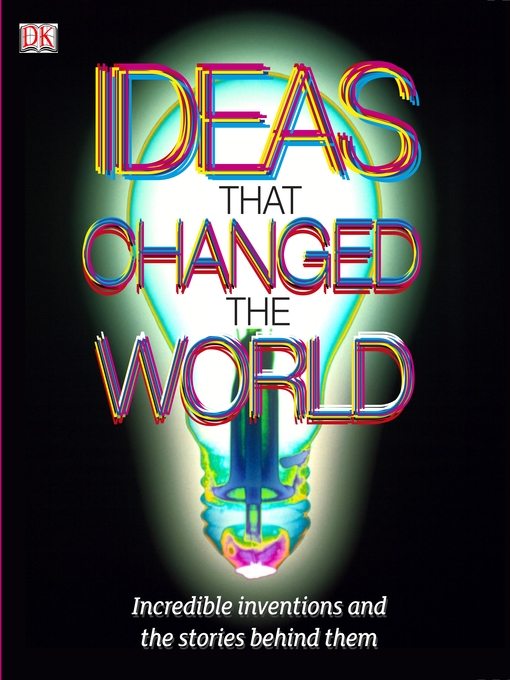Title details for The Big Ideas That Changed the World by DK - Available